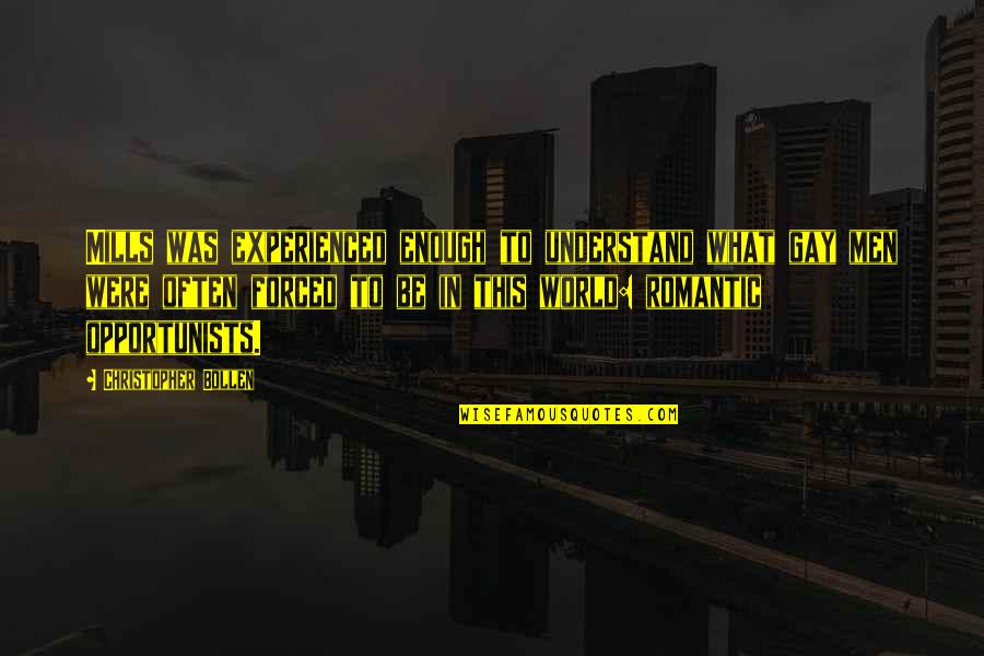Consegnare Sinonimo Quotes By Christopher Bollen: Mills was experienced enough to understand what gay Consegnare Sinonimo Quotes By Christopher Bollen: Mills was experienced enough to understand what gay