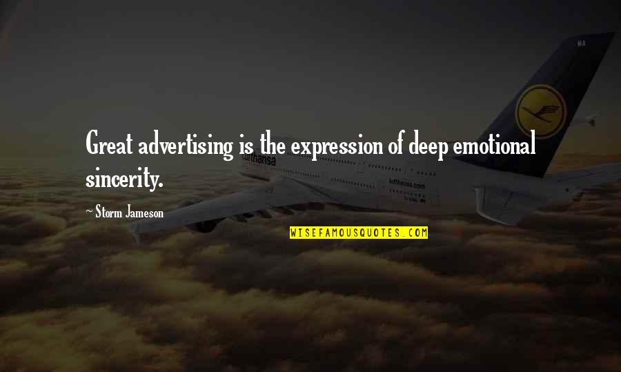 Consejeros Quotes By Storm Jameson: Great advertising is the expression of deep emotional