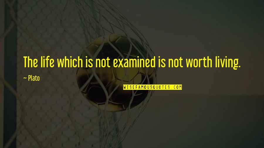 Consell Quotes By Plato: The life which is not examined is not
