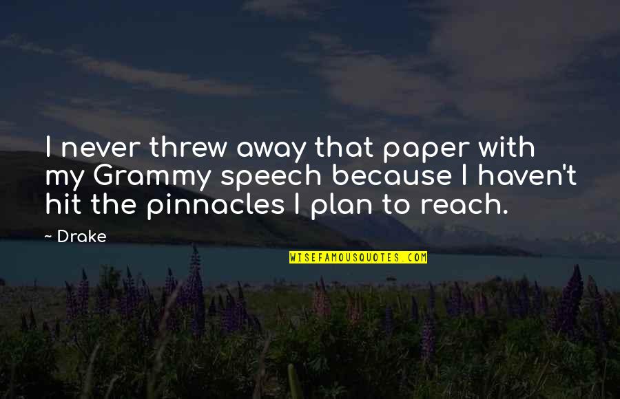 Consentimiento De Administracion Quotes By Drake: I never threw away that paper with my