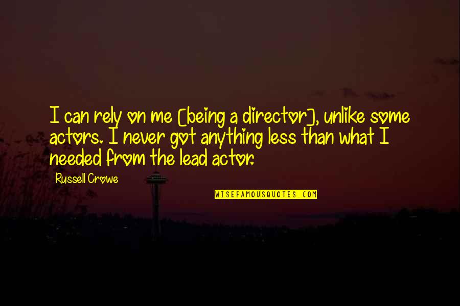 Consequences Of Failure Quotes By Russell Crowe: I can rely on me [being a director],