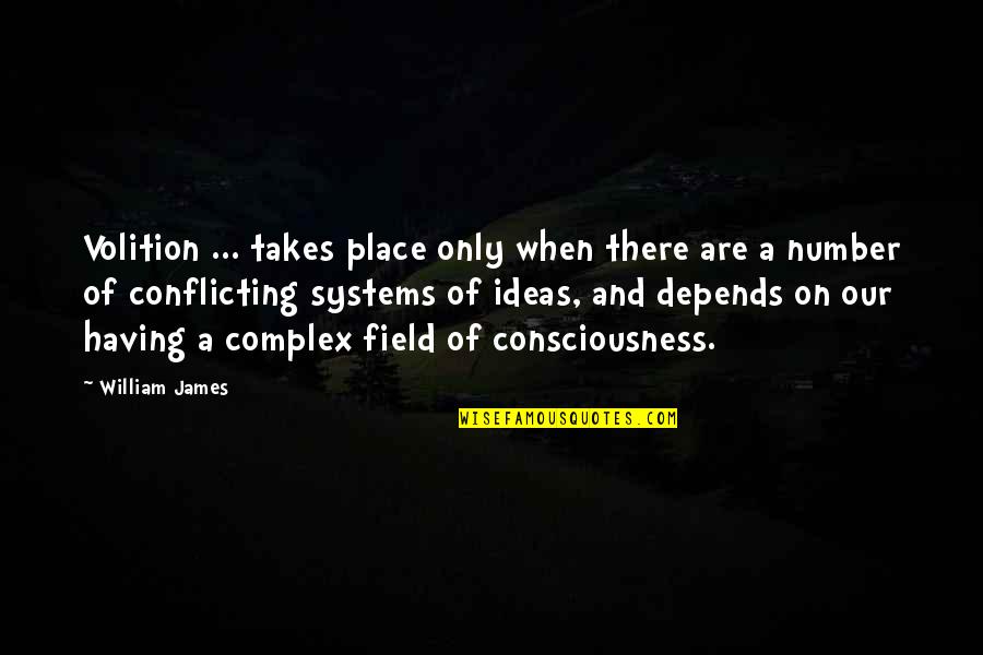 Consequences Of Sin Quotes By William James: Volition ... takes place only when there are