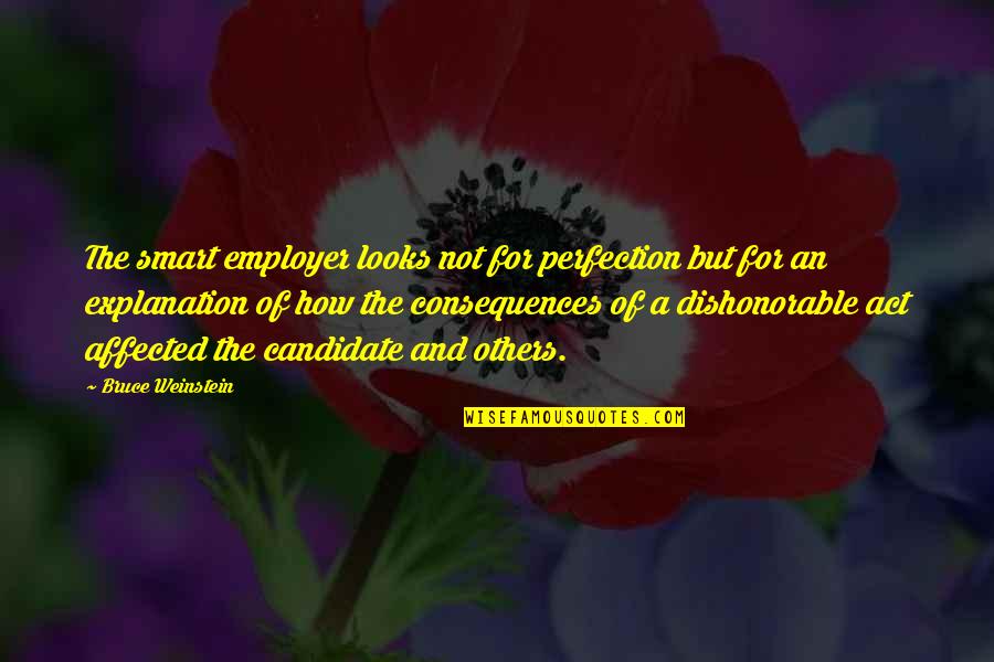 Consequences Quotes By Bruce Weinstein: The smart employer looks not for perfection but