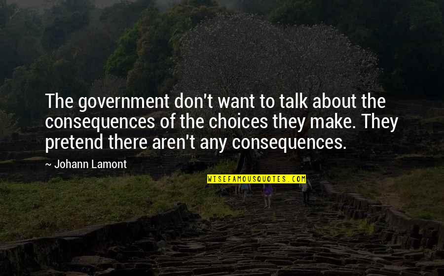Consequences Quotes By Johann Lamont: The government don't want to talk about the