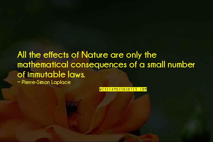 Consequences Quotes By Pierre-Simon Laplace: All the effects of Nature are only the
