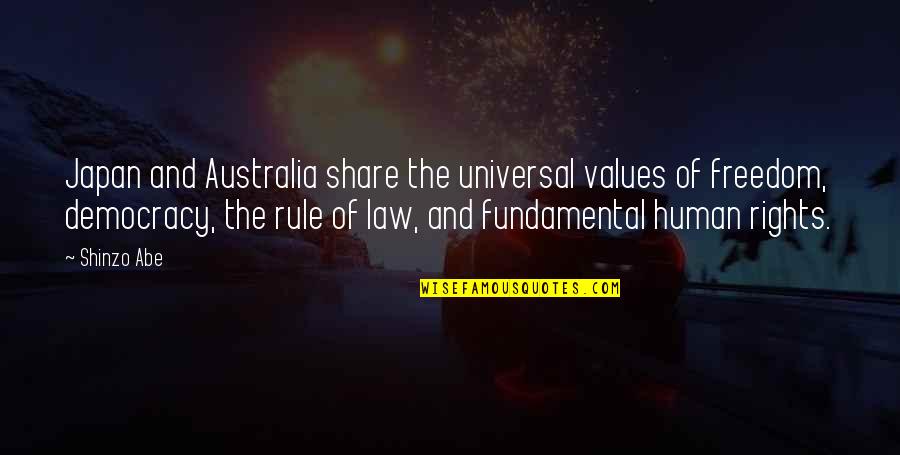 Consequentialist Perspective Quotes By Shinzo Abe: Japan and Australia share the universal values of