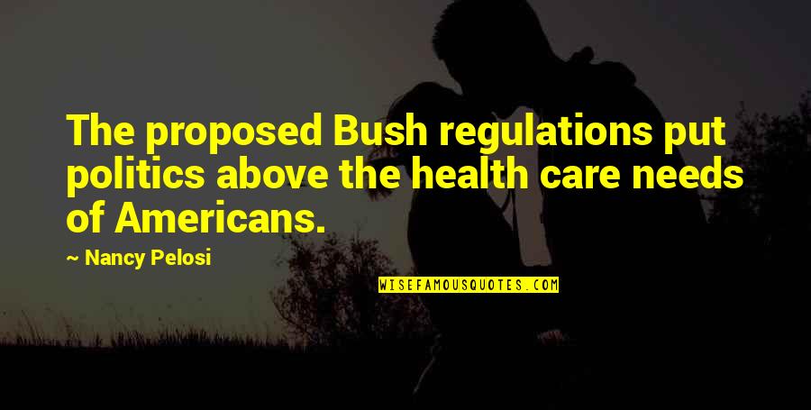 Conservacion De Los Alimentos Quotes By Nancy Pelosi: The proposed Bush regulations put politics above the