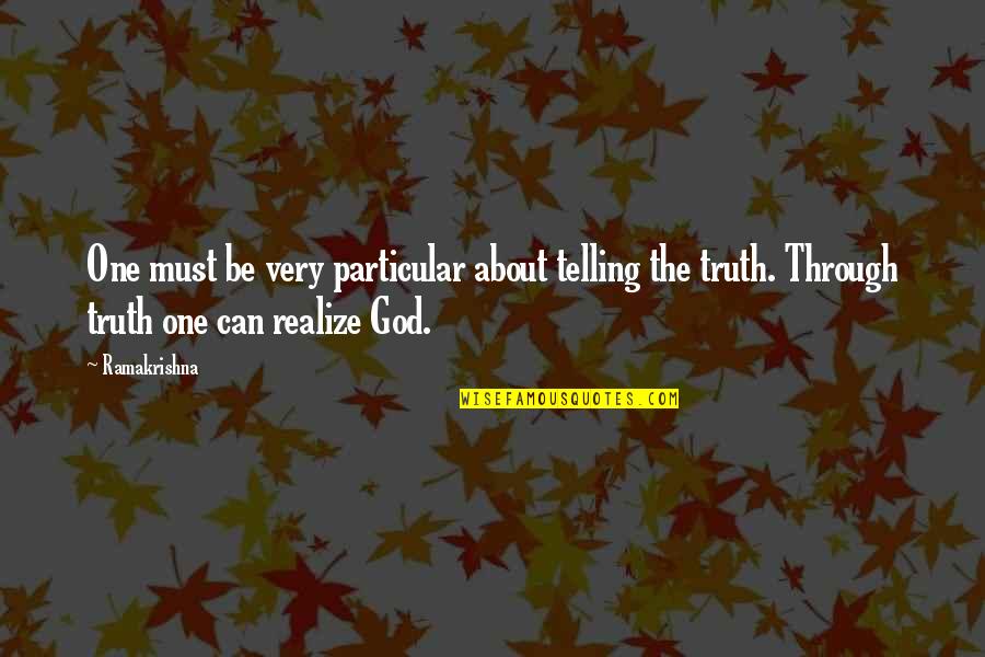 Conservadurismo Sinonimo Quotes By Ramakrishna: One must be very particular about telling the Conservadurismo Sinonimo Quotes By Ramakrishna: One must be very particular about telling the