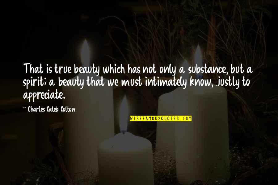 Conservar Quotes By Charles Caleb Colton: That is true beauty which has not only