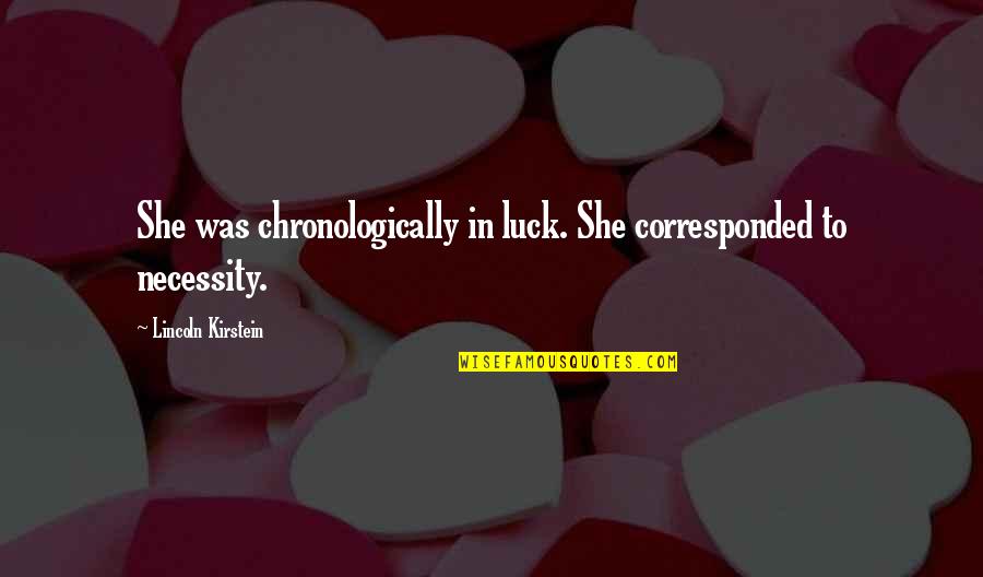 Conservation Of Biodiversity Quotes By Lincoln Kirstein: She was chronologically in luck. She corresponded to Conservation Of Biodiversity Quotes By Lincoln Kirstein: She was chronologically in luck. She corresponded to
