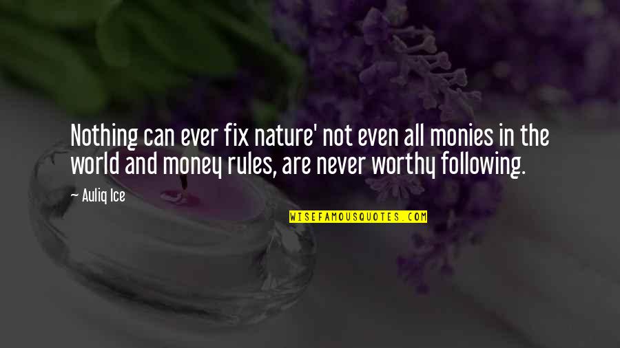 Conservation Of Environment Quotes By Auliq Ice: Nothing can ever fix nature' not even all