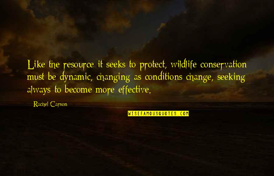 Conservation Quotes By Rachel Carson: Like the resource it seeks to protect, wildlife