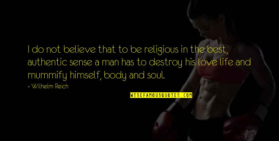 Conservationist's Quotes By Wilhelm Reich: I do not believe that to be religious