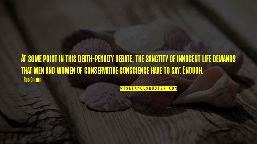 Conservative Death Penalty Quotes By Rod Dreher: At some point in this death-penalty debate, the