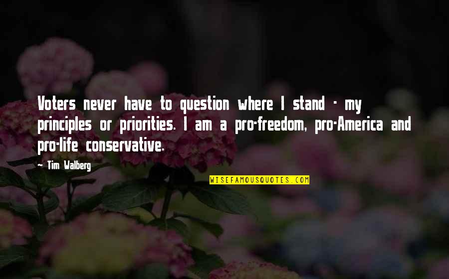 Conservative Freedom Quotes By Tim Walberg: Voters never have to question where I stand