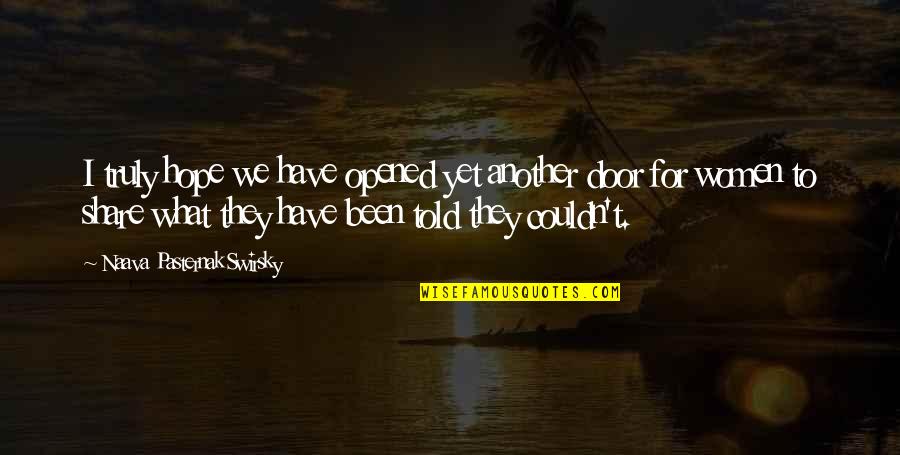 Conservatorship Attorney Quotes By Naava Pasternak Swirsky: I truly hope we have opened yet another Conservatorship Attorney Quotes By Naava Pasternak Swirsky: I truly hope we have opened yet another