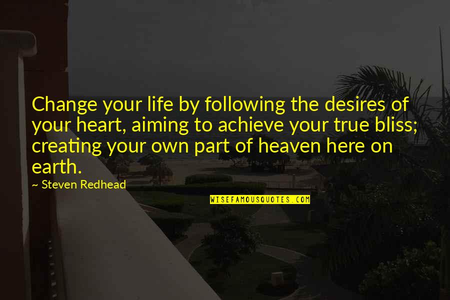 Conservatorship In Michigan Quotes By Steven Redhead: Change your life by following the desires of Conservatorship In Michigan Quotes By Steven Redhead: Change your life by following the desires of