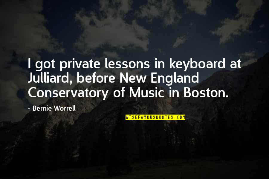 Conservatory Quotes By Bernie Worrell: I got private lessons in keyboard at Julliard,