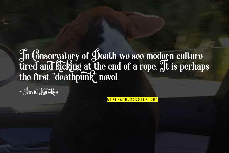 Conservatory Quotes By David Kerekes: In Conservatory of Death we see modern culture