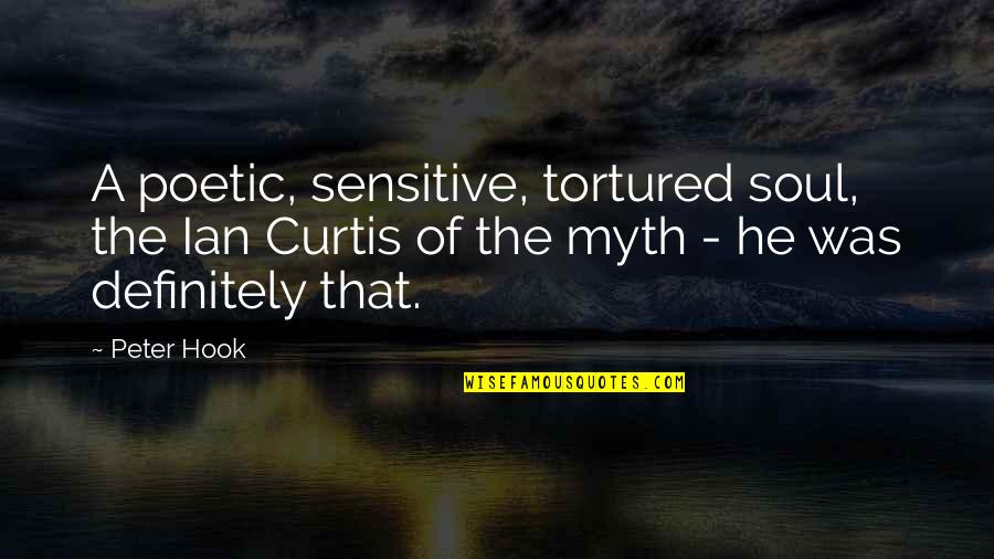 Conserve Electricity Quotes By Peter Hook: A poetic, sensitive, tortured soul, the Ian Curtis