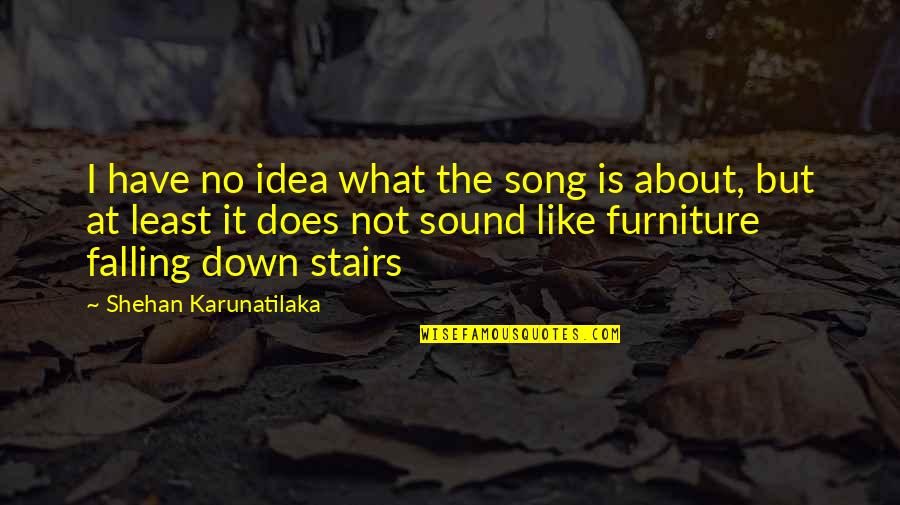 Conserve Electricity Quotes By Shehan Karunatilaka: I have no idea what the song is