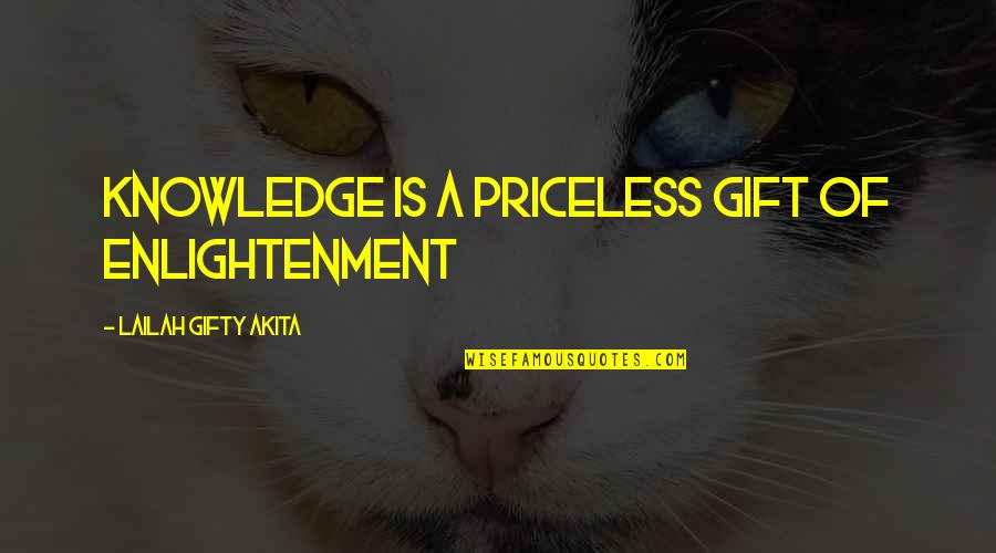 Conservetrack Quotes By Lailah Gifty Akita: Knowledge is a priceless gift of enlightenment