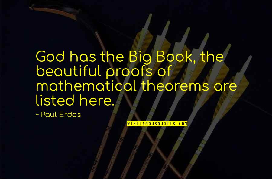 Conservetrack Quotes By Paul Erdos: God has the Big Book, the beautiful proofs