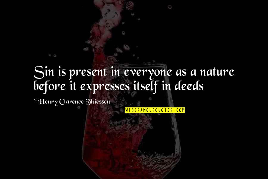 Conserving Paper Quotes By Henry Clarence Thiessen: Sin is present in everyone as a nature