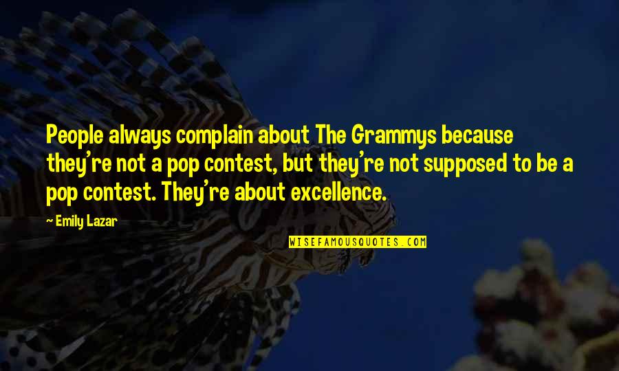 Conserving The Ecosystems Quotes By Emily Lazar: People always complain about The Grammys because they're