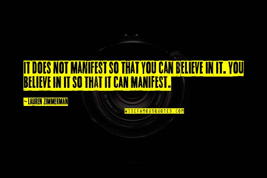 Consett Medical Centre Quotes By Lauren Zimmerman: It does not manifest so that you can