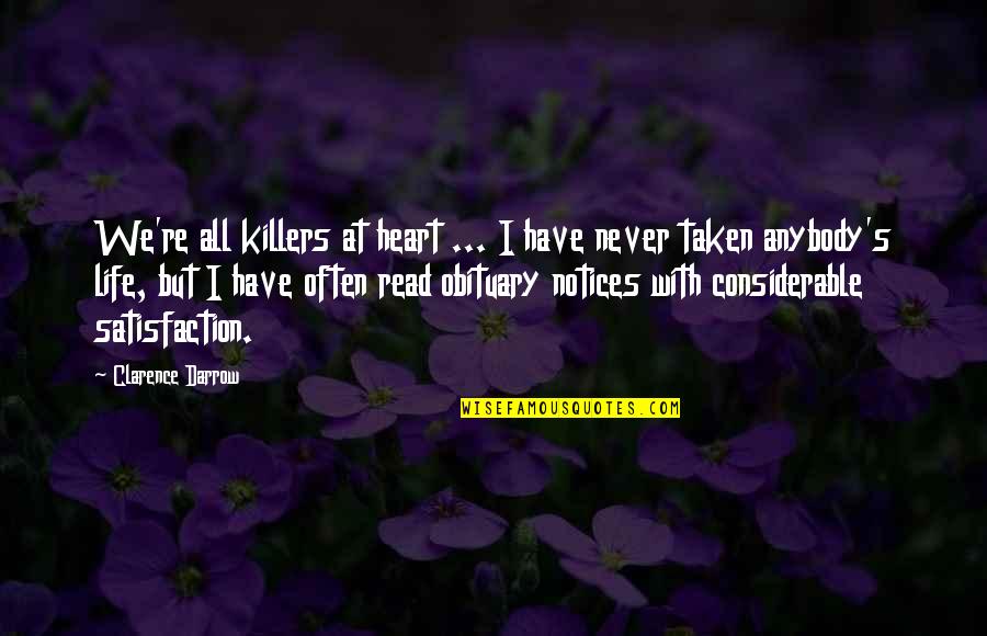 Considerable Quotes By Clarence Darrow: We're all killers at heart ... I have