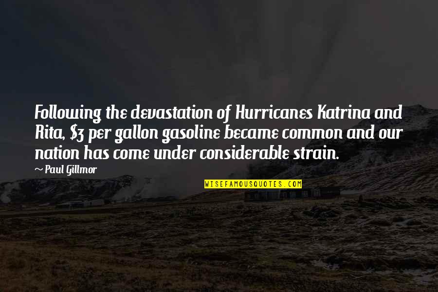 Considerable Quotes By Paul Gillmor: Following the devastation of Hurricanes Katrina and Rita,