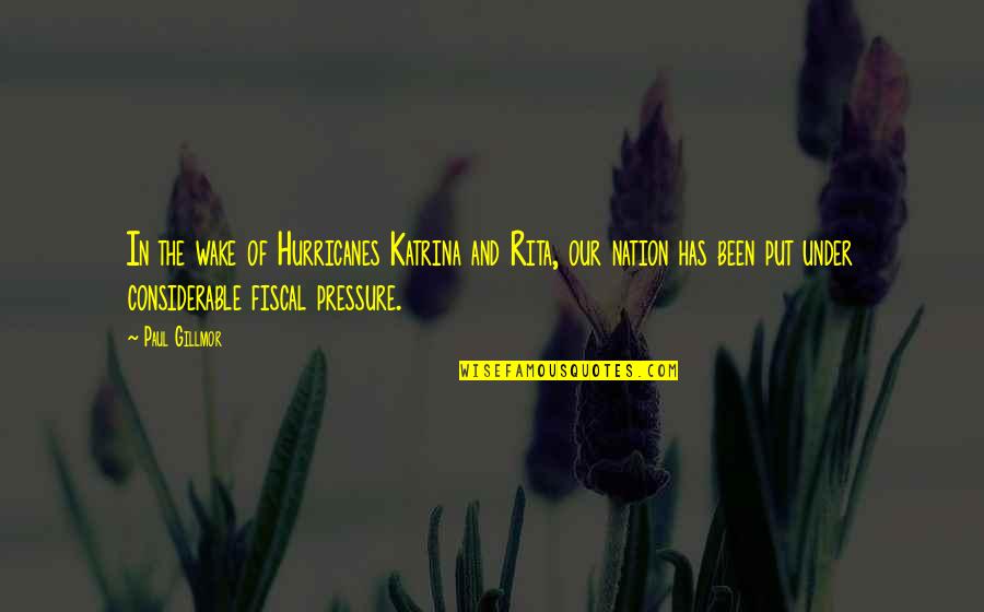 Considerable Quotes By Paul Gillmor: In the wake of Hurricanes Katrina and Rita,