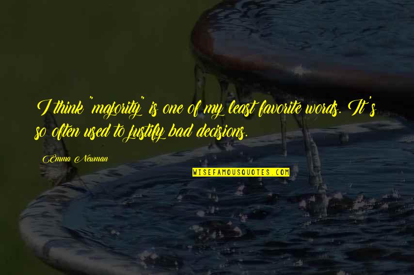 Considerado O Quotes By Emma Newman: I think "majority" is one of my least Considerado O Quotes By Emma Newman: I think "majority" is one of my least