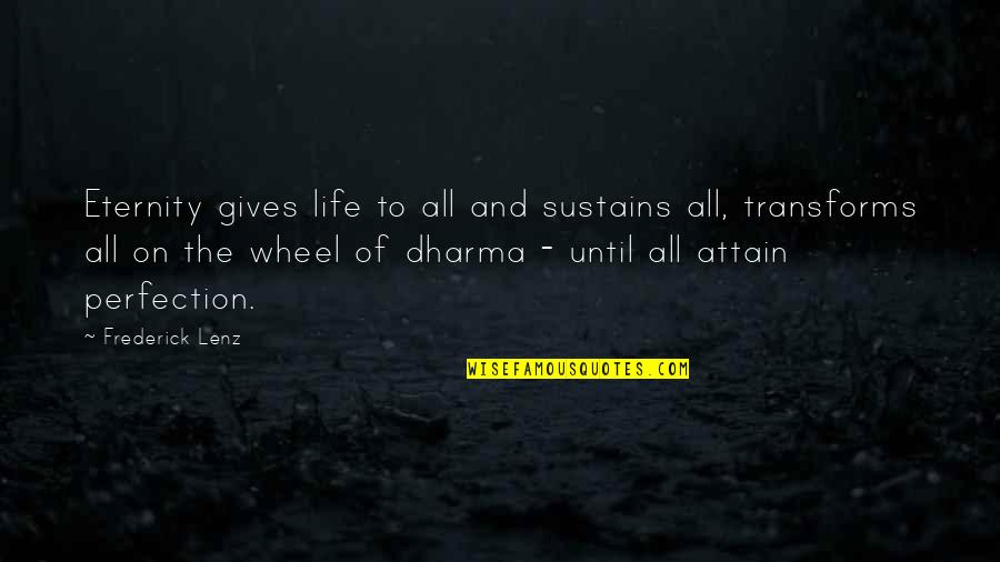 Considerado O Quotes By Frederick Lenz: Eternity gives life to all and sustains all, Considerado O Quotes By Frederick Lenz: Eternity gives life to all and sustains all,