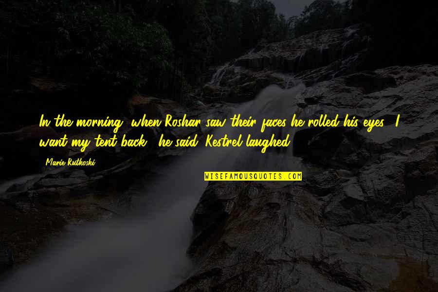 Consideran Quotes By Marie Rutkoski: In the morning, when Roshar saw their faces Consideran Quotes By Marie Rutkoski: In the morning, when Roshar saw their faces