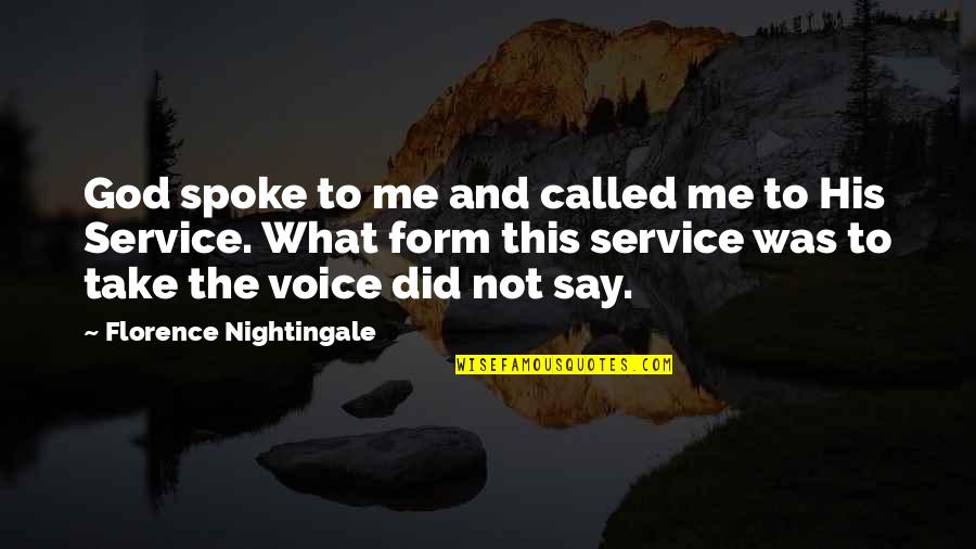 Considerateness Quotes By Florence Nightingale: God spoke to me and called me to