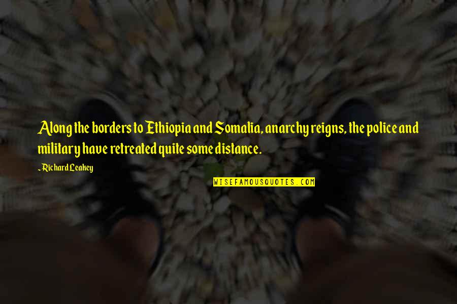 Considerateness Quotes By Richard Leakey: Along the borders to Ethiopia and Somalia, anarchy Considerateness Quotes By Richard Leakey: Along the borders to Ethiopia and Somalia, anarchy
