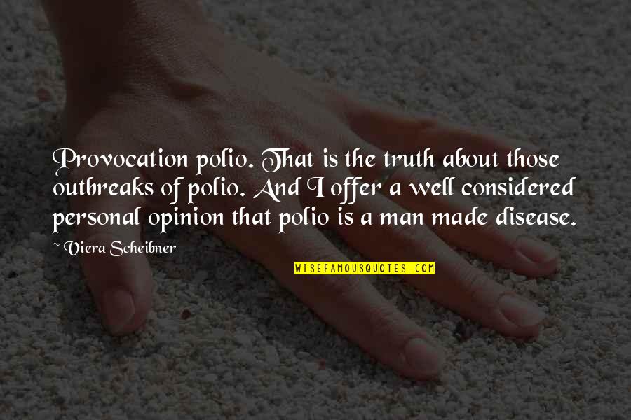 Considered Quotes By Viera Scheibner: Provocation polio. That is the truth about those