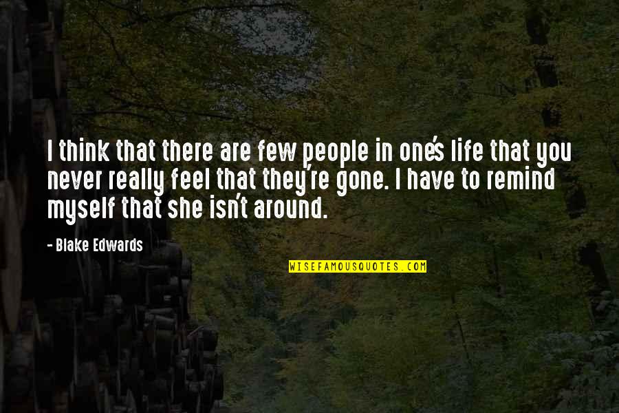 Considered Sold Quotes By Blake Edwards: I think that there are few people in Considered Sold Quotes By Blake Edwards: I think that there are few people in