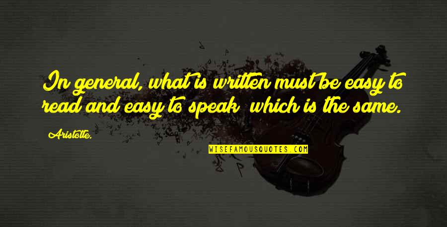 Considerenme Quotes By Aristotle.: In general, what is written must be easy