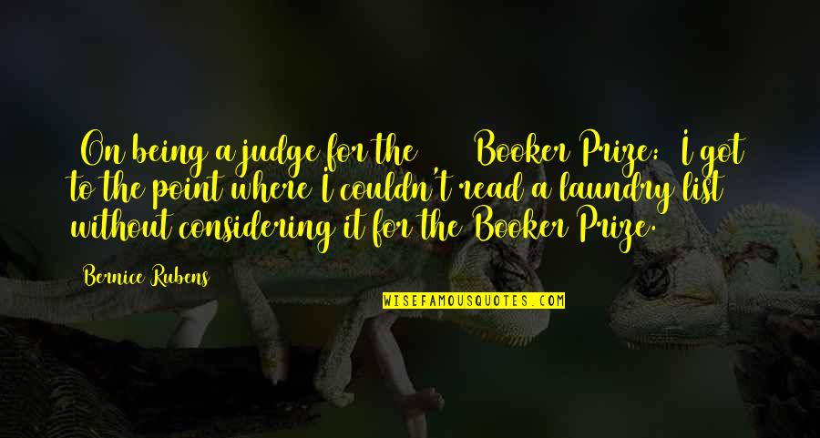 Considering Quotes By Bernice Rubens: [On being a judge for the 1986 Booker