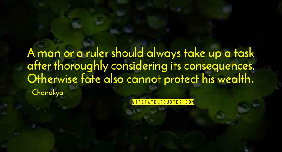 Considering Quotes By Chanakya: A man or a ruler should always take