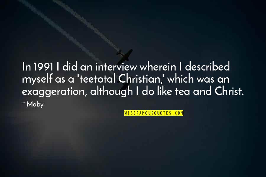 Consigaencarty Quotes By Moby: In 1991 I did an interview wherein I