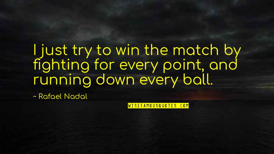 Consigamos In English Quotes By Rafael Nadal: I just try to win the match by