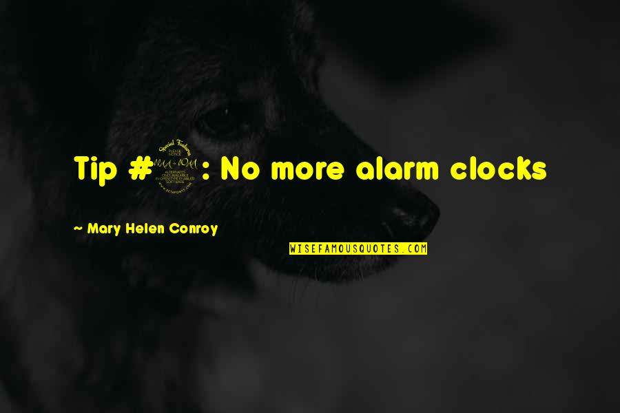 Consiglieri Federali Quotes By Mary Helen Conroy: Tip #2: No more alarm clocks Consiglieri Federali Quotes By Mary Helen Conroy: Tip #2: No more alarm clocks