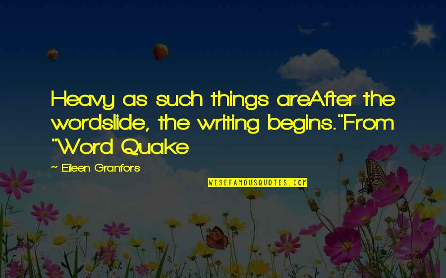 Consious Quotes By Eileen Granfors: Heavy as such things areAfter the wordslide, the