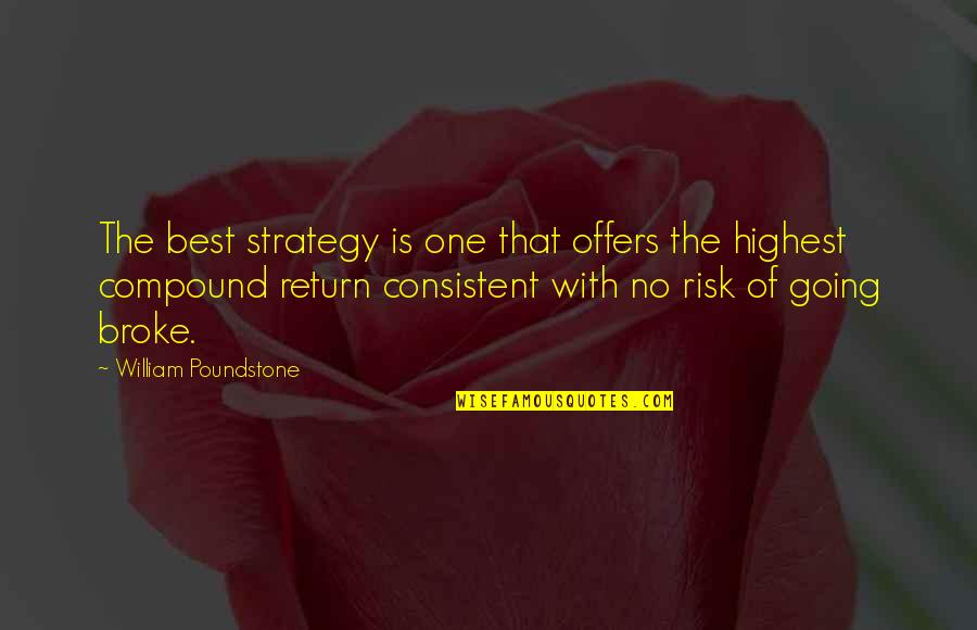 Consistent Quotes By William Poundstone: The best strategy is one that offers the