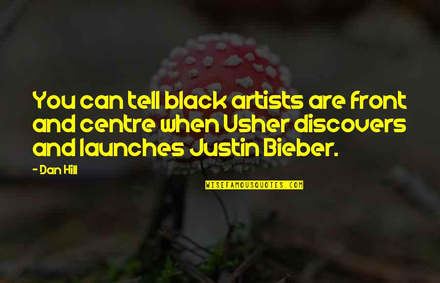 Consolamentum Quotes By Dan Hill: You can tell black artists are front and Consolamentum Quotes By Dan Hill: You can tell black artists are front and