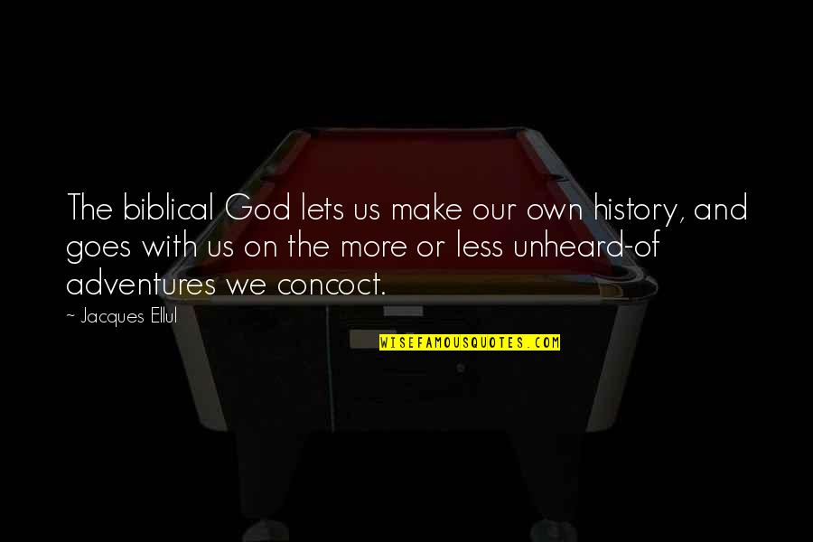 Console Cabinet Quotes By Jacques Ellul: The biblical God lets us make our own